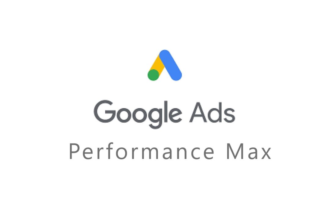 Perfomance Max: una nueva forma de anunciarte en Google Ads